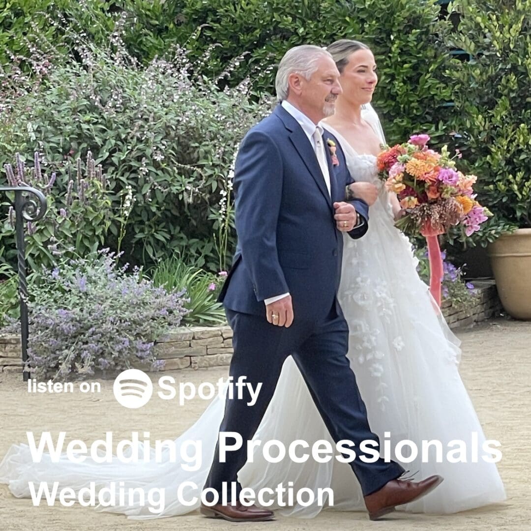 Wedding Ceremony Processionals music playlists, local Carmel Monterey, Santa Cruz, wedding DJs Spotify link